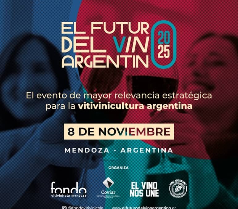 Llega la tercera edición de El Futuro del Vino Argentino